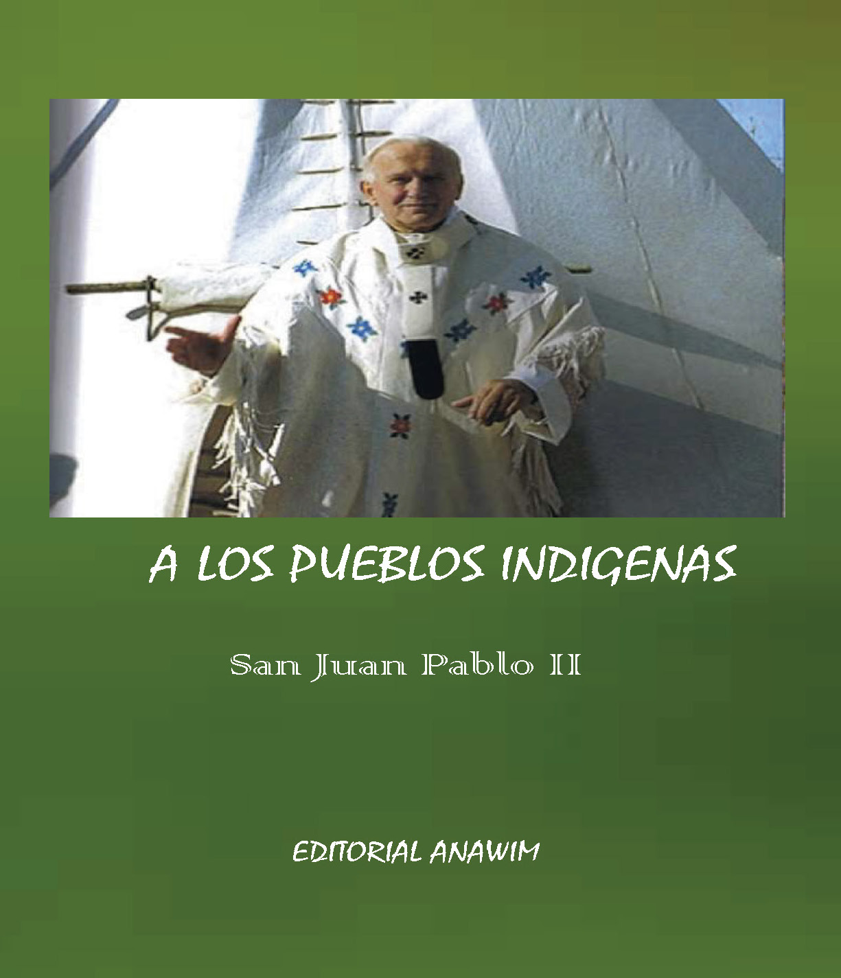 A los pueblos indígenas (San Juan Pablo II)