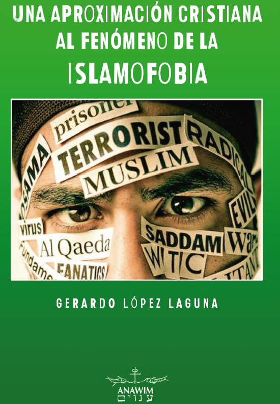 Una aproximación cristiana al fenómeno de la islamofobia (Gerardo López Laguna)